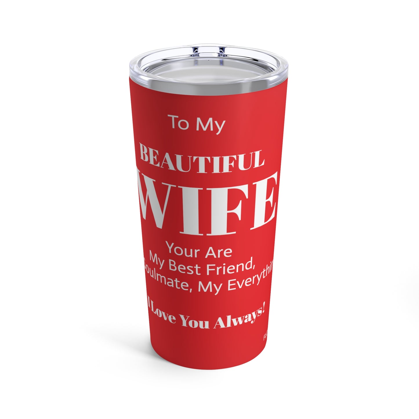 My Beautiful Wife - Tumbler 20oz